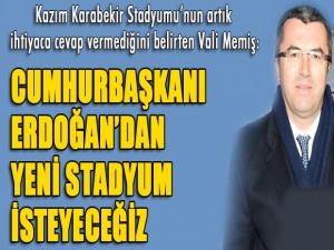 Vali Memiş: Cumhurbaşkanı Erdoğandan yeni stadyum isteyeceğiz