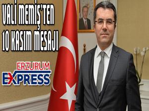 VALİ MEMİŞ'TEN 10 KASIM MESAJI 