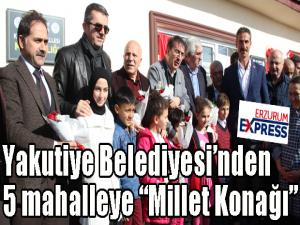 Yakutiye Belediyesinden 5 mahalleye Millet Konağı