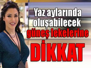 Yaz ayında güneş lekelerine dikkat 