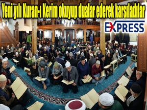 Yeni yılı Kuran-ı Kerim okuyup dualar ederek karşıladılar 