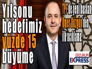 Yılsonu hedefimiz yüzde 15 büyüme