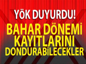 YÖK'ten kayıt dondurma hakkı