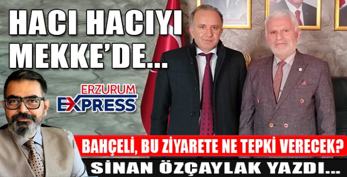 HACI HACIYI MEKKE’DE…
