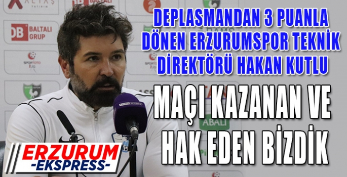 Hakan Kutlu: “Bugün maçı kazanan ve hak eden bizdik”