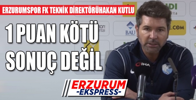 Hakan Kutlu: “Deplasmanda Eyüpspor’dan 1 puan almak kötü bir sonuç değil”