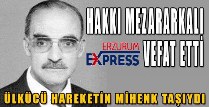 Hakkın Mezararkalı vefat etti.