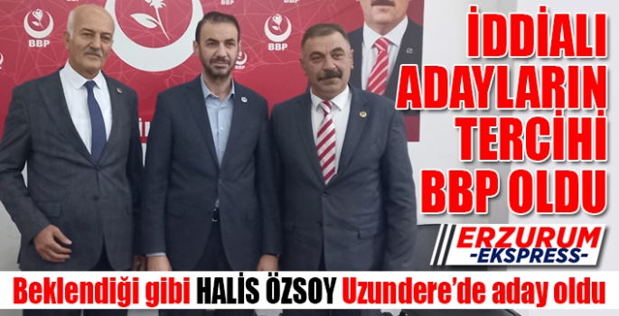 Halis Özsoy, Uzundere adayı oldu. 