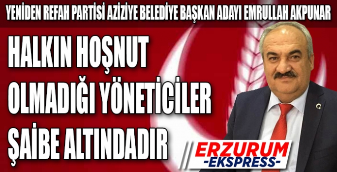 HALKIN HOŞNUT OLMADIĞI YÖNETİCİLER ŞAİBE ALTINDADIR.