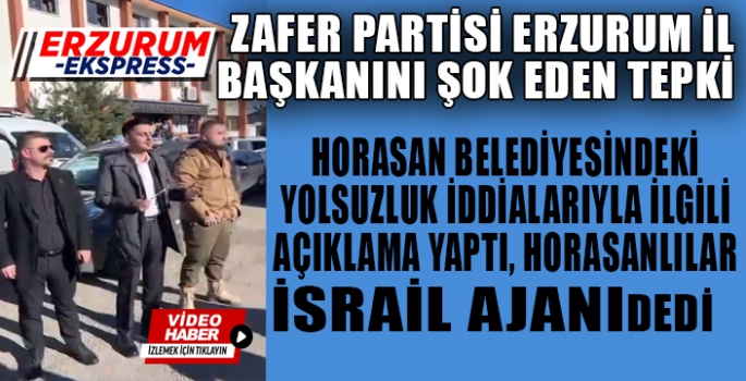 HORASAN BELEDİYESİ'NİN ÖNÜNDE AÇIKLAMA YAPTI, HORASANLILAR KENDİSİNE İSRAİL AJANI DEDİ.