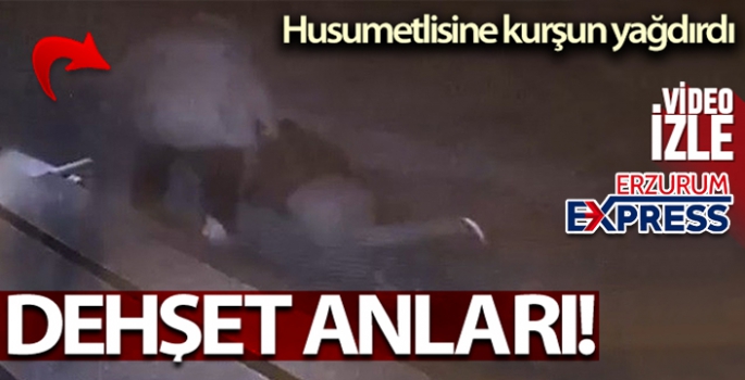 Husumetlisine kurşun yağdırdı, o anlar kameraya yansıdı