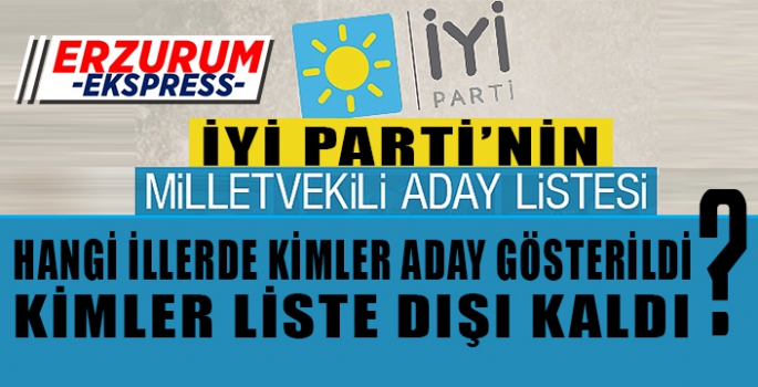 İL İL İYİ PARTİ MİLLETVEKİLİ ADAYLARI 