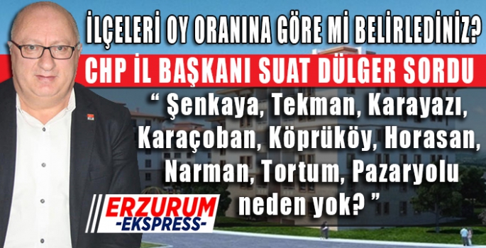 İLÇELERİ OY ORANINA GÖRE Mİ BELİRLEDİNİZ?