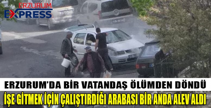 İşe gitmek için çalıştırdığı aracı bir anda alev aldı