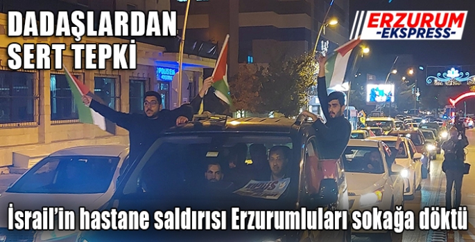  İsrail’in hastane saldırısına Erzurumlulardan sert tepki