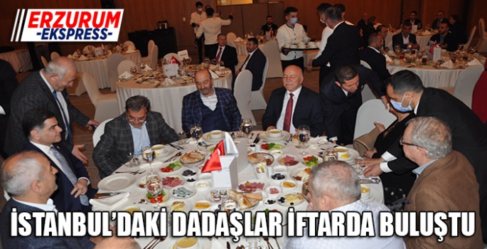  İstanbul’da ki dadaşlar birlik ve beraberlik iftarında buluştu