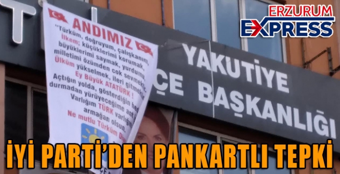 İYİ PARTİ'DEN PANKARTLI TEPKİ 