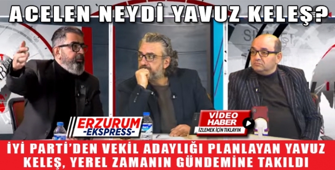 İYİ PARTİ'DEN VEKİL ADAYI OLMAYI PLANLAYAN YAVUZ KELEŞ, YEREL ZAMANIN GÜNDEMİNE TAKILDI. 