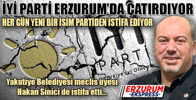 İYİ PARTİ ERZURUM'DA BİR BİR EKSİLİYOR