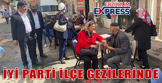 İYİ PARTİ İLÇE GEZİLERİNDE 