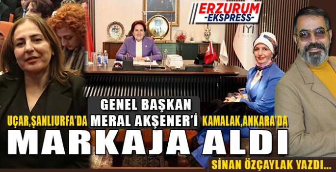 İYİ PARTİLİ KADIN ADAYLARDAN GENEL BAŞKAN MARKAJI