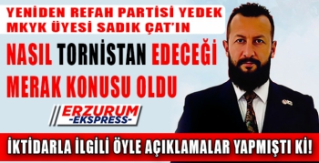 AK PARTİLİLER SORUYOR, YENİDEN REFAH PARTİLİ SADIK ÇAT, SEÇMENDEN NASIL OY İSTEYECEK? 