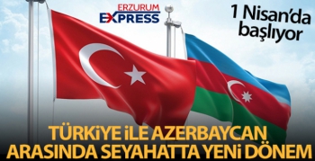 Azerbaycan ve Türkiye arasında kimlikle seyahat 1 Nisan'dan itibaren başlıyor