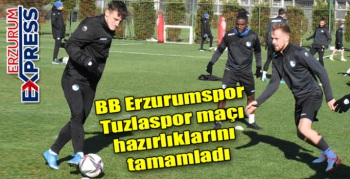 BB Erzurumspor Tuzlaspor maçı hazırlıklarını tamamladı