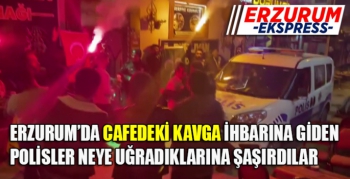 CAFEDEKİ KAVGA İHBARINA GİDEN POLİSLER NEYE UĞRADIKLARINA ŞAŞIRDILAR