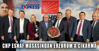 CHP ESNAF MASASINDAN ERZURUM'A ÇIKARMA