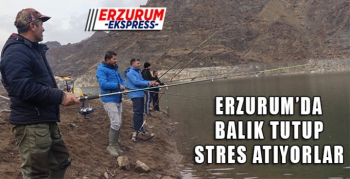 Erzurum'da balık tutup stres atıyorlar 
