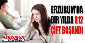 Erzurum’da bir yılda 812 çift boşandı
