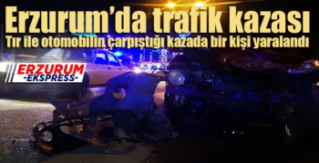 Erzurum’da trafik kazası: 1 yaralı