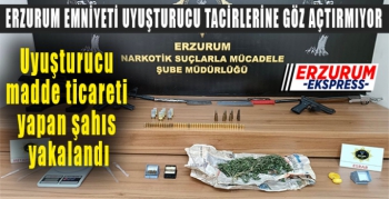 Erzurum’da uyuşturucu madde ticareti yapan şahıs yakalandı