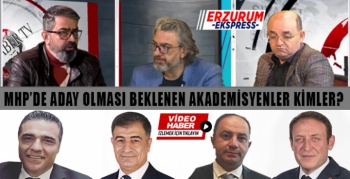 MHP'DEN ADAY OLMASI BEKLENEN AKADEMİSYENLER KİMLER
