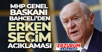 MHP Genel Başkanı Bahçeli'den erken seçim açıklaması