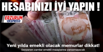 Ocak ayında emekli olacak memurlar dikkat