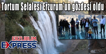 Tortum Şelalesi Erzurum'un gözdesi oldu