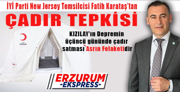 KARATAŞ'TAN CADIR TEPKİSİ 