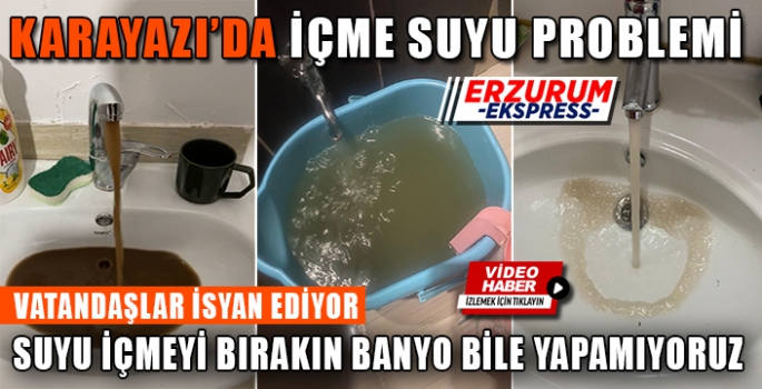 KARAYAZI'DA İÇME SUYU PROBLEMİ