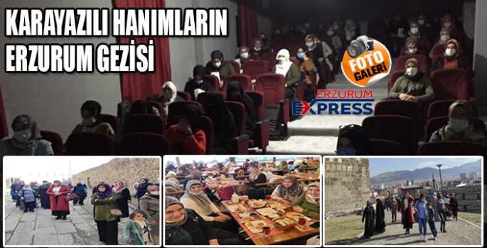 KARAYAZILI KADINLARIN ERZURUM GEZİSİ