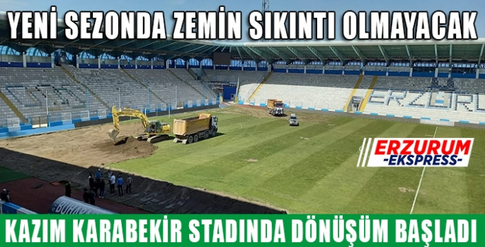 Kazım Karabekir Stadında dönüşüm başladı. 
