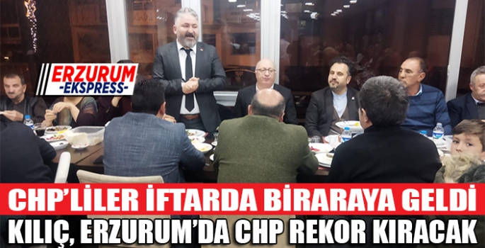 KILIÇ, CHP ERZURUM'DA REKOR OY ALACAK.