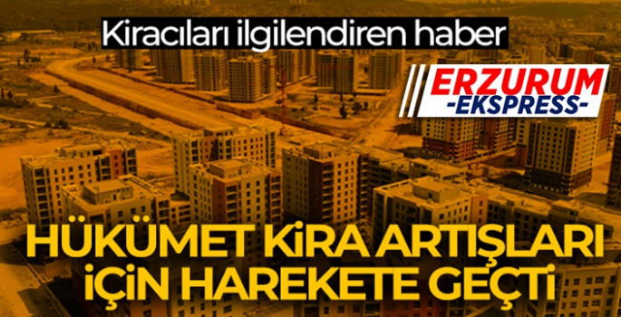 Kira artışları için harekete geçildi