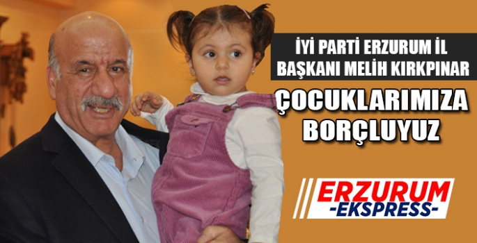 KIRKPINAR, ÇOCUKLARA BORCUMUZ VAR 