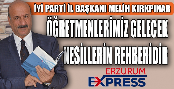 KIRKPINAR, ÖĞRETMENLERİMİZ GELECEK NESİLLERİN REHBERİDİR. 