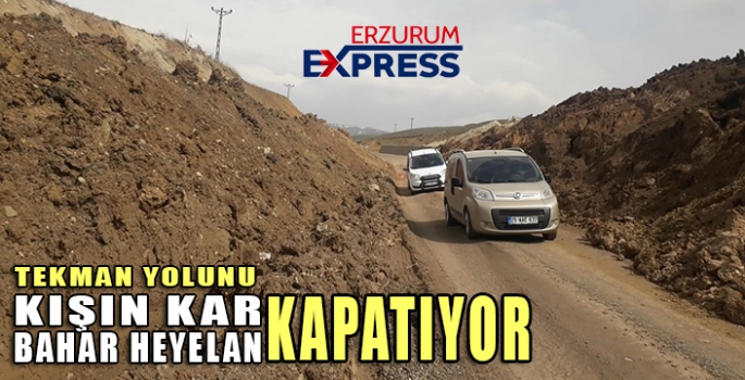 KIŞIN KAR, BAHARDA HEYELAN YOLU KAPATIYOR