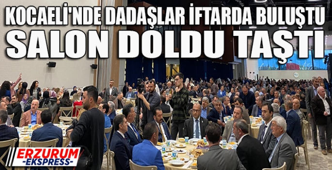 KOCAELİ'NDE DADAŞLAR İFTARDA BULUŞTU