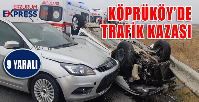  Köprüköy’de trafik kazası: 9 yaralı