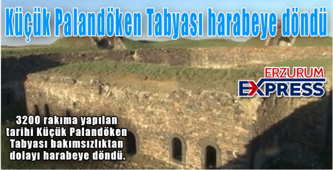 Küçük Palandöken Tabyası harabeye döndü